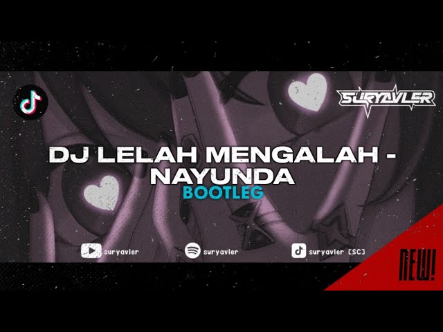 DJ Lelah Mengalah - Nayunda (BOOTLEG) Viral Tiktok!! class=
