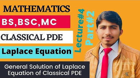 lecture#4 Part#2 Laplace Equation of Classical PDE. Solution of Laplace Equation.