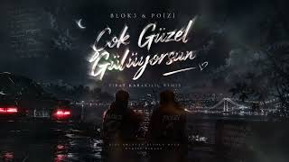 BLOK3 x POİZİ - ÇOK GÜZEL GÜLÜYORSUN ( Fırat Karakılıç Club Remix )