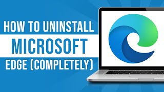 how to uninstall microsoft edge permanently right way (2024)