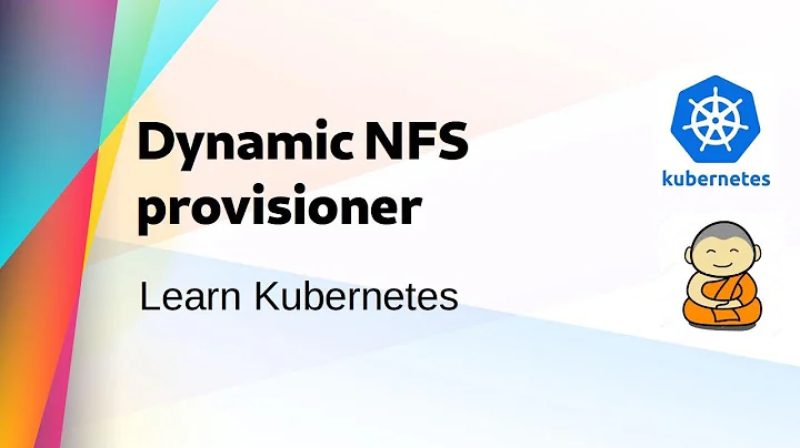 [ Kube 23 ] Dynamically provision NFS persistent volumes in Kubernetes