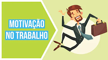 Como fazer para se motivar no emprego?