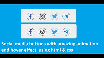 Social media buttons with amazing animation and hover effect  using html & css