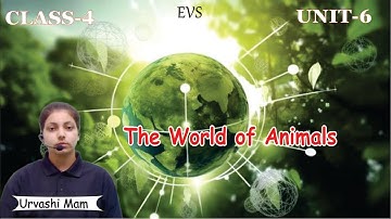 The world of Animals | EVS | Chapter - 6 | Class - 4 | By Urvashi Mam Study Max Books