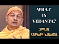 What is vedanta  swami sarvapriyananda