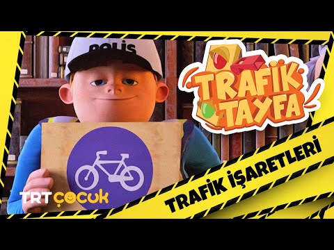 Trafik Tayfa | Trafik İşaretleri