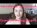 STORY TIME: CONSCIOUS DURING SURGERY - MY ANESTHESIA AWARENESS PROBLEM