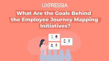 What Are the Goals Behind the Employee Journey Mapping Initiatives?
