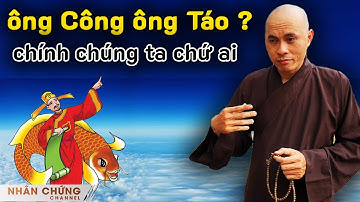 Có thật là 23 tháng Chạp, ông Công ông Táo sẽ về trời báo cáo việc tốt xấu không? | THẦY CHÚC PHƯƠNG