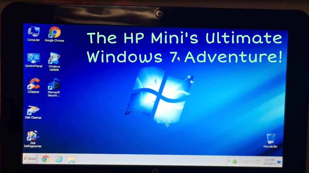 The HP Mini's Ultimate Windows 7 Adventure - 3-12-17! - YouTube