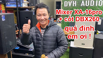 nâng cấp karaoke gia đình Mixer XA-16pro +Cốt số DBX260 Anh Vũ ( Linh Đàm,HN). DVH Audio036 355 3277