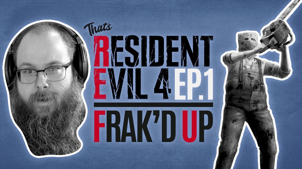 Frak'd Up with Frakattack | Resident Evil 4 - Episode 1