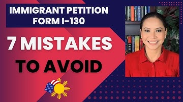 7 Common Mistakes to Avoid When Filing Form I-130 for Immigrant Petition