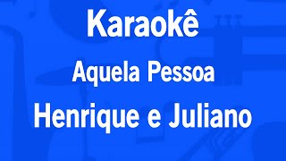 Karaokê Aquela Pessoa - Henrique e Juliano