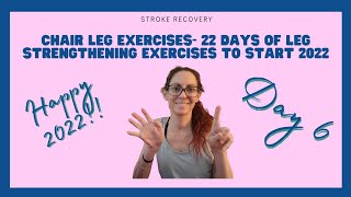 Stroke Recovery- 22 Day Chair Leg Exercise Series to help in walking