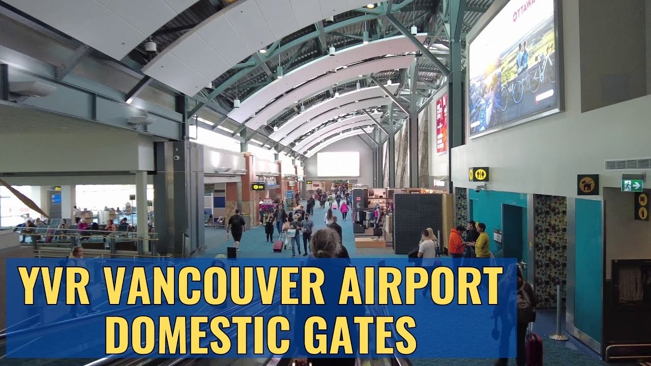 Explore YVR Vancouver Airport Domestic Gates Walking Tour April 30 Explore YVR Vancouver Airport Domestic Gates Walking Tour April 30