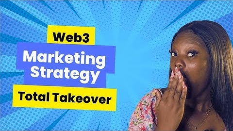 Web3 Marketing Strategies for Total Takeover