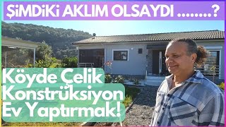 Şimdiki Aklım Olsaydı? Köyde Müstakil Çelik Konstrüksiyon Ev Yaptırmak! Tüm Detaylarıyla ve EV TURU by Tolga Yalçın 428,831 views 5 months ago 24 minutes