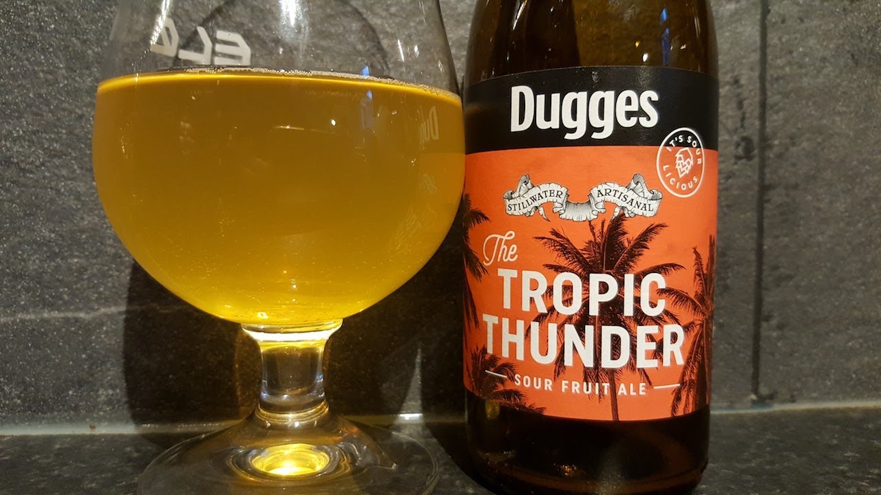 Dugges The Tropic Thunder Sour Fruit Ale With Stillwater Artisanal