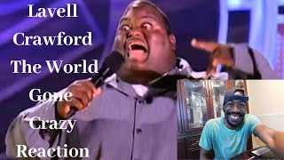 Lavell Crawford The World Gone Crazy Reaction
