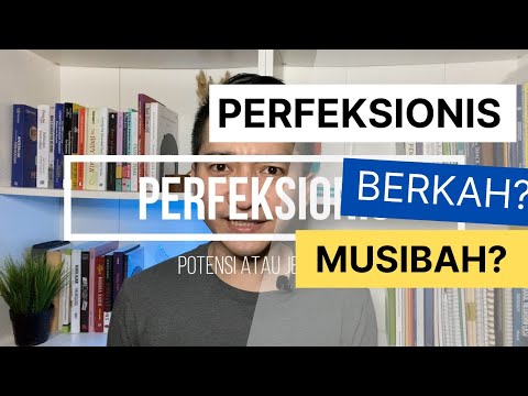 Perfeksionis: Sebuah Kelebihan atau Kekurangan?