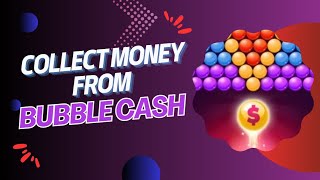 How to Collect Money from Bubble Cash – Easy Cash out Guide - 2025