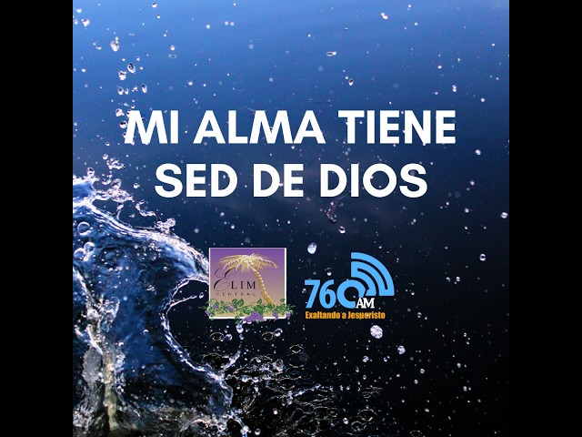 MI ALMA TIENE SED DE DIOS - CRISTO LA LUZ QUE ALUMBRA A TODO HOMBRE - JUEVES 30-04-2026.