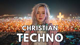 Christian Techno Music 2026 #36 ✝️🎧 JESUS Uplifting EDM 🙌 Worship / Praise / Gospel / Dance 💃 Mix 🎶