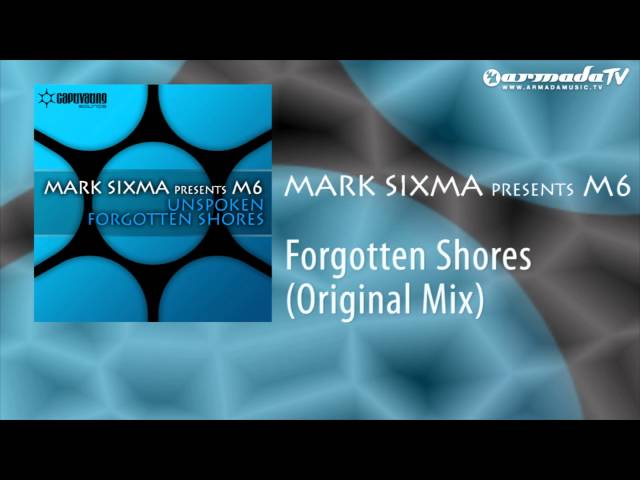 Mark Sixma Pres. M6 - Forgotten Shores