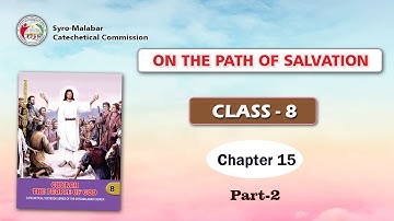 ON THE PATH OF SALVATION | CLASS 8 | CHAPTER 15 | PART  | Syro-Malabar