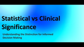 Statistical vs Clinical Significance