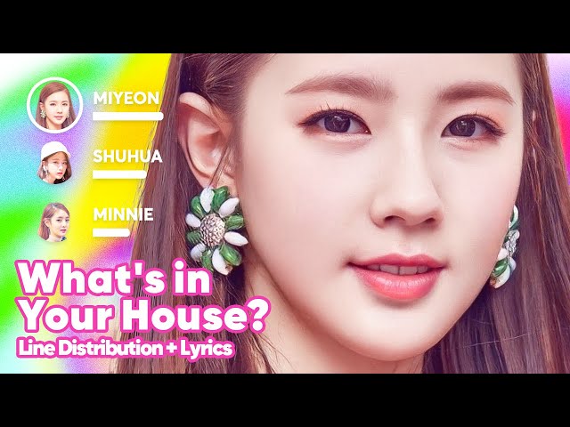 (G)I-DLE - What's in your house? (알고 싶어) (Line Distribution + Lyrics Karaoke) PATREON REQUESTED class=