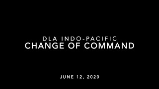 DLA Indo-Pacific Change of Command, June 12, 2020