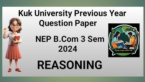 Reasoning B.Com 3 Sem 2024 kuk University previous year question paper 👍