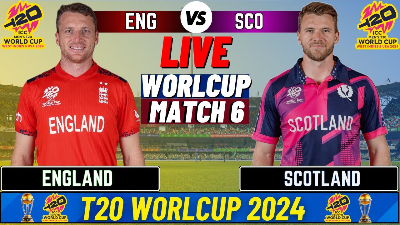 Live ENG Vs SCO T20 World Cup Match 6 Cricket Match Today SCO vs