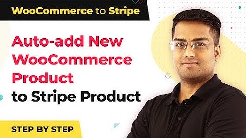 WooCommerce Stripe Integration - Add New WooCommerce Product to Stripe as Product