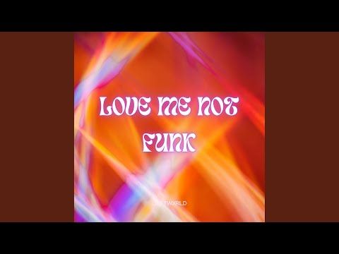 LOVE ME NOT FUNK