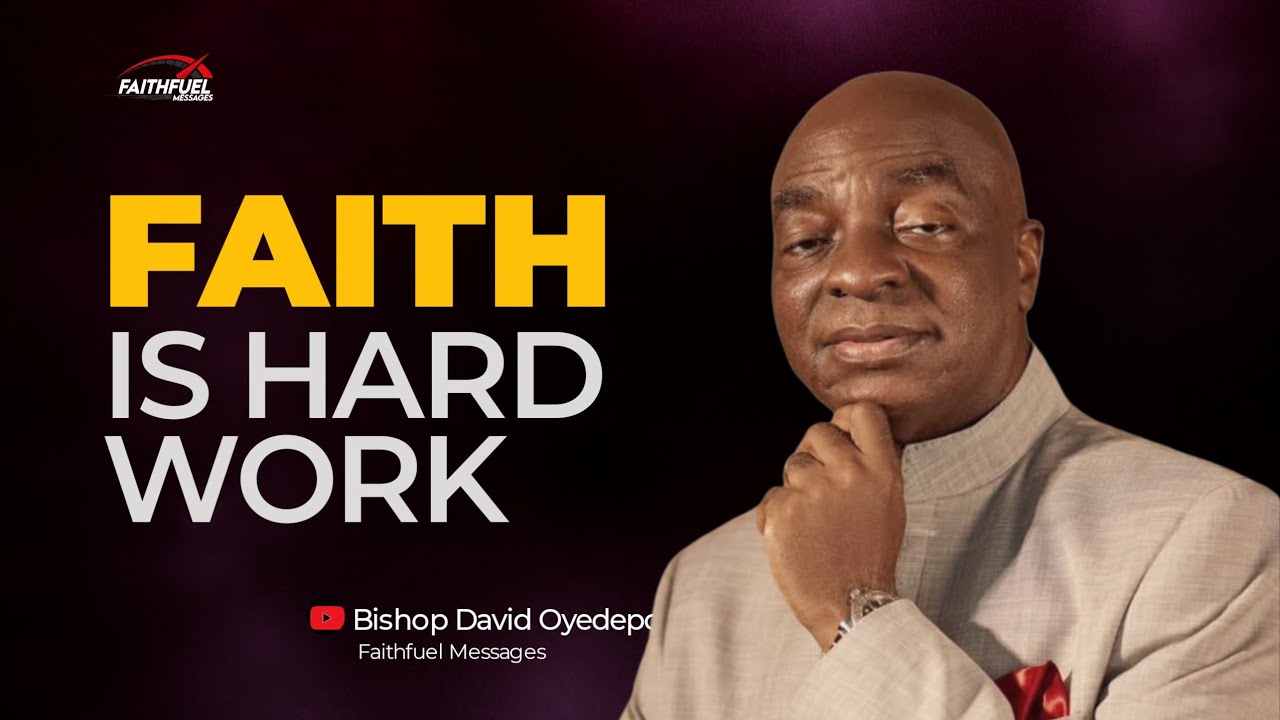 FAITH IS NOT CHEAP TALK: Why Many Winners Still Sweat to Win | Bishop David Oyedepo 
