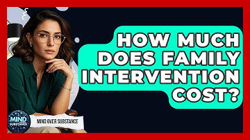 How Much Does Family Intervention Cost? - Mind Over Substance