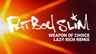 Fatboy Slim - Weapon Of Choice (Lazy Rich Remix) chords