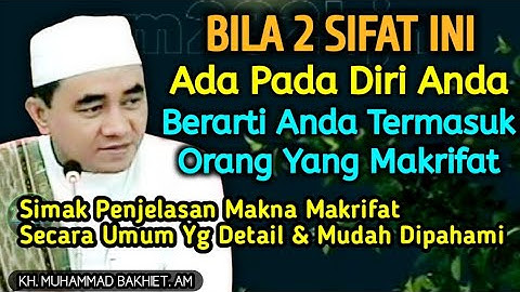 Bila Punya 2 Sifat Ini, Berarti Anda Termasuk Orang Yang Makrifat - Kajian Guru Bakhiet 