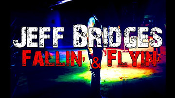 Jeff Bridges - Fallin and Flyin (Music Video)