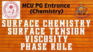 Surface Chemistry | Surface Tension | Viscosity | Phase Rule | HCU PG Entrance Chemistry | RK Sir