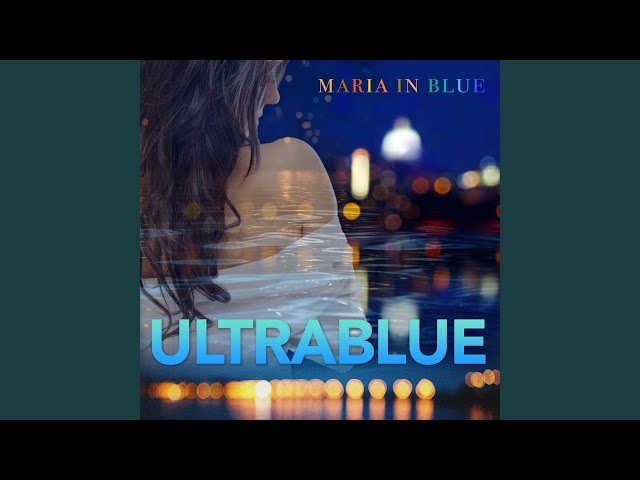 Ultrablue - Maria In Blue