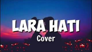 LARA HATI COVER LALUNA Lirik lagu 