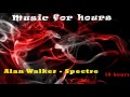 10 Hours of Alan Walker - Spectre Mp3 Song