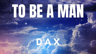 Dax - to be a man (Lyrics) перевод песни на русский язык