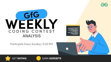 GFG Weekly Coding Contest - 168 Post Analysis | GeeksforGeeks Practice