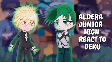 Aldera Junior High React To Deku || MHA || Gacha React