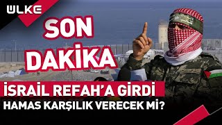 #SONDAKİKA İsrail Refah'a Girdi! Hamas Karşılık Verecek Mi?